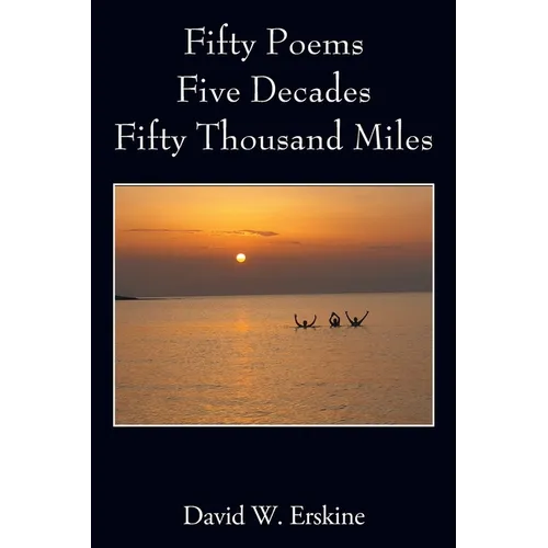 Fifty Poems Five Decades Fifty Thousand Miles - Paperback