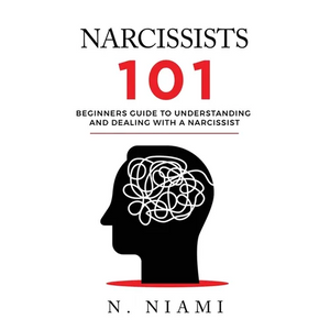 NARCISSISTS 101 - Beginners guide to understanding and dealing with a narcissist - Paperback