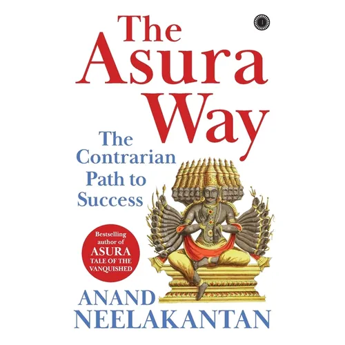 The Asura Way: The Contrarian Path to Success - Paperback