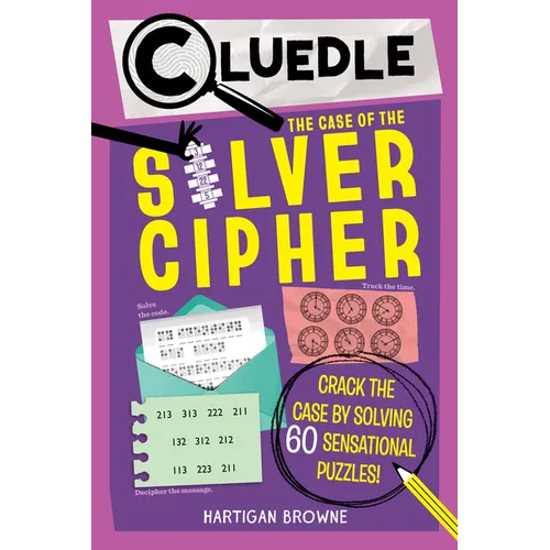 Cluedle: The Case of the Silver Cipher (Book 3): Crack the Case by Solving 60 Sensational Puzzles - Paperback