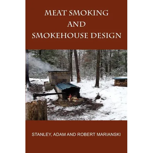 Meat Smoking And Smokehouse Design - Paperback