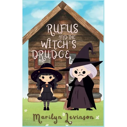 Rufus and the Witch's Drudge: Rufus and Magic - Paperback