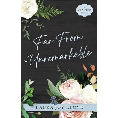 Far From Unremarkable: A Wren Island Novel - Paperback