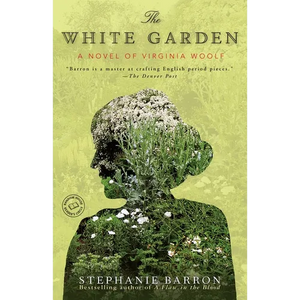 The White Garden: A Novel of Virginia Woolf - Paperback