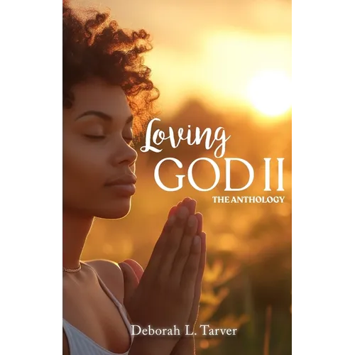 Loving God II the Anthology - Paperback