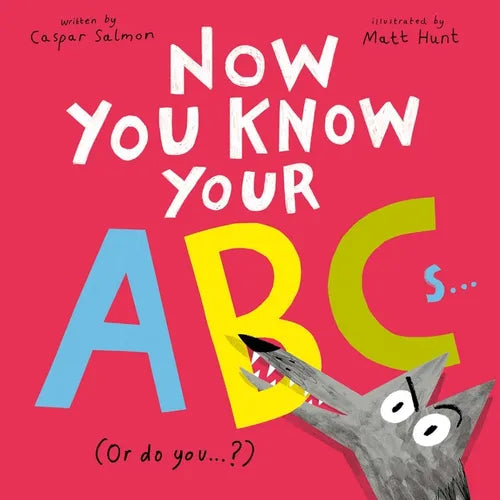 Now You Know Your ABCs: (Or Do You?) - Hardcover