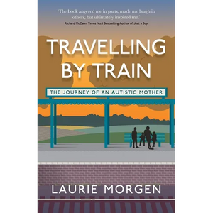 Travelling by Train: The Journey of an Autistic Mother - Paperback