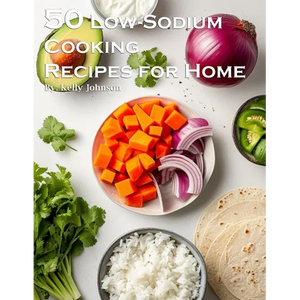 50 Low-Sodium Cooking Recipes for Home - Paperback