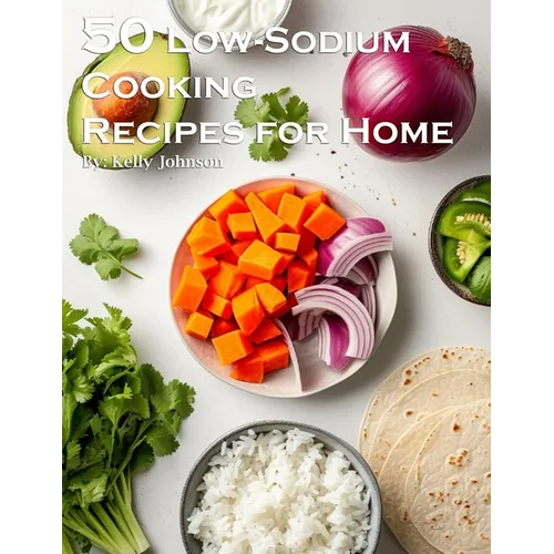 50 Low-Sodium Cooking Recipes for Home - Paperback