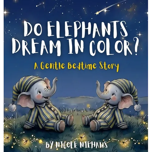Do Elephants Dream In Color? - Hardcover