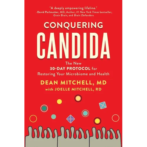 Conquering Candida: The New 30-Day Protocol for Restoring Your Microbiome and Health - Paperback