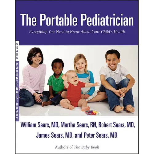 The Portable Pediatrician: Everything You Need to Know About Your Child's Health - Paperback