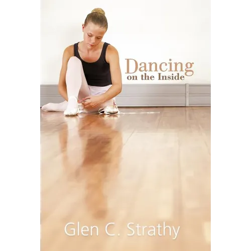 Dancing on the Inside - Hardcover