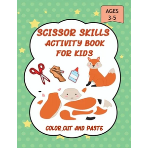 Scissor Skills Activity Book for Kids: A Fun Cut and Paste WorkBook for Preschool and Kindergarten ages 3-5, Scissor Cutting, Coloringn....More Than 4 - Paperback