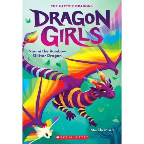 Naomi the Rainbow Glitter Dragon (Dragon Girls #3) - Paperback