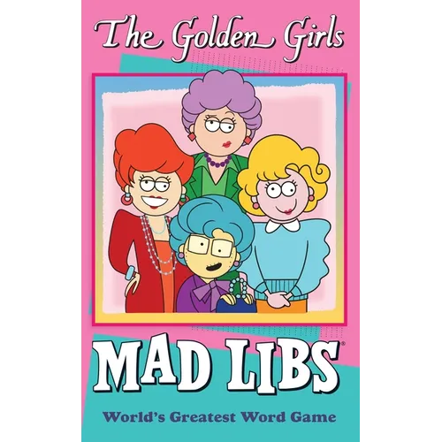 The Golden Girls Mad Libs: World's Greatest Word Game - Paperback