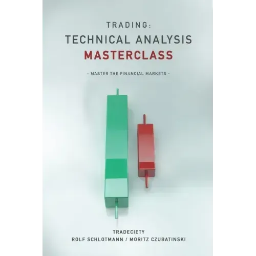 Trading: Technical Analysis Masterclass: Master the financial markets - Paperback