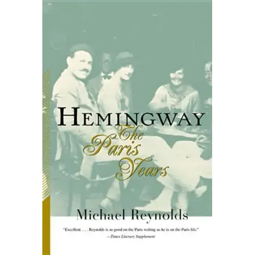 Hemingway: The Paris Years: The Paris Years (Revised) - Paperback