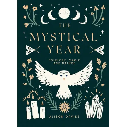 The Mystical Year: Folklore, Magic and Nature - Hardcover