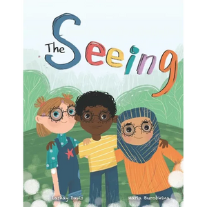 The Seeing: Inspiring Picture Book About Diversity, Friendship and Racism - Paperback
