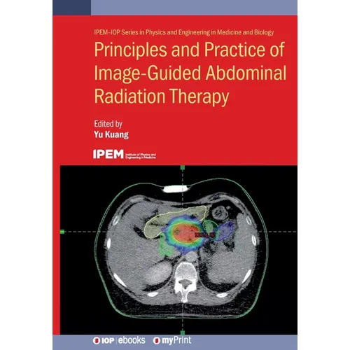 Principles and Practice of Image-Guided Abdominal Radiation Therapy - Paperback