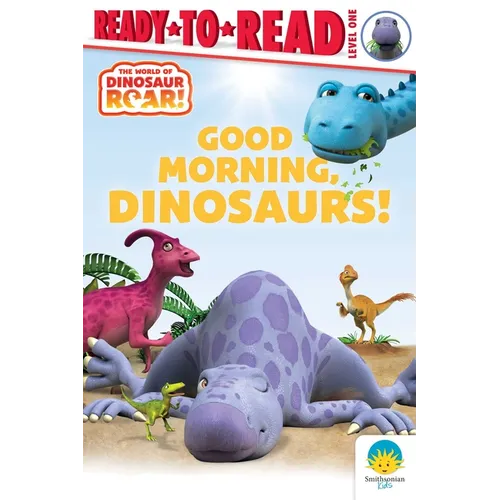 Good Morning, Dinosaurs!: Ready-To-Read Level 1 - Hardcover