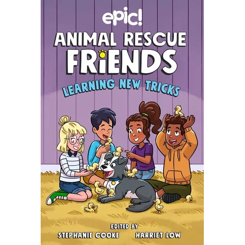 Animal Rescue Friends: Learning New Tricks: Volume 3 - Hardcover