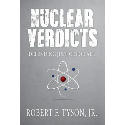 Nuclear Verdicts: Defending Justice For All - Hardcover
