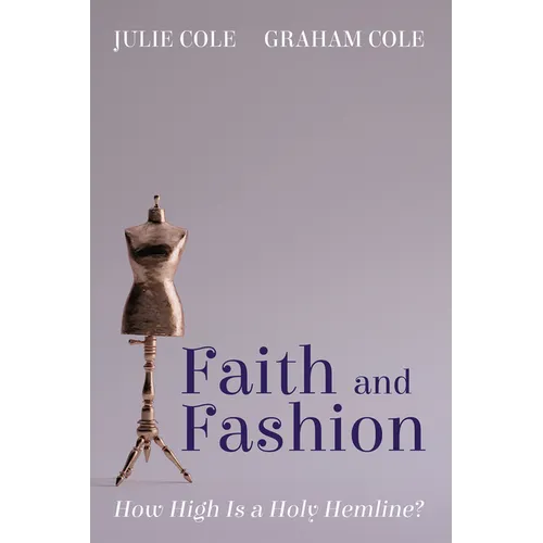 Faith and Fashion: How High Is a Holy Hemline? - Paperback