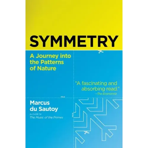 Symmetry: A Journey Into the Patterns of Nature - Paperback