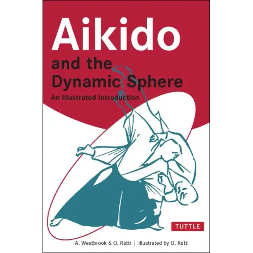 Aikido and the Dynamic Sphere: An Illustrated Introduction - Paperback
