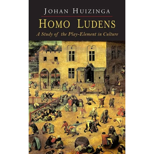 Homo Ludens: A Study of the Play-Element in Culture