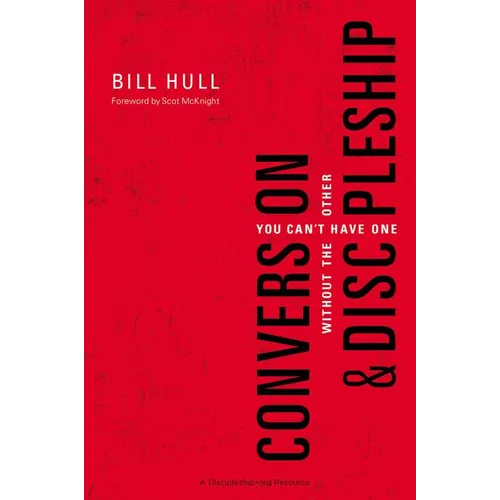 Conversion and Discipleship: You Can't Have One Without the Other - Paperback