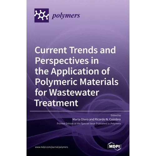 Current Trends and Perspectives in the Application of Polymeric Materials for Wastewater Treatment - Hardcover