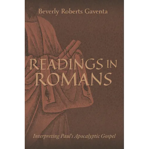 Readings in Romans: Interpreting Paul's Apocalyptic Gospel - Hardcover
