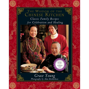 The Wisdom of the Chinese Kitchen: Classic Family Recipes for Celebration and Healing - Hardcover