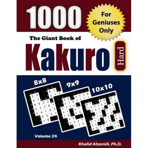 The Giant Book of Kakuro: 1000 Hard Cross Sums Puzzles (8x8 - 9x9 - 10x10) - Paperback