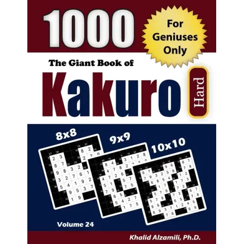 The Giant Book of Kakuro: 1000 Hard Cross Sums Puzzles (8x8 - 9x9 - 10x10) - Paperback