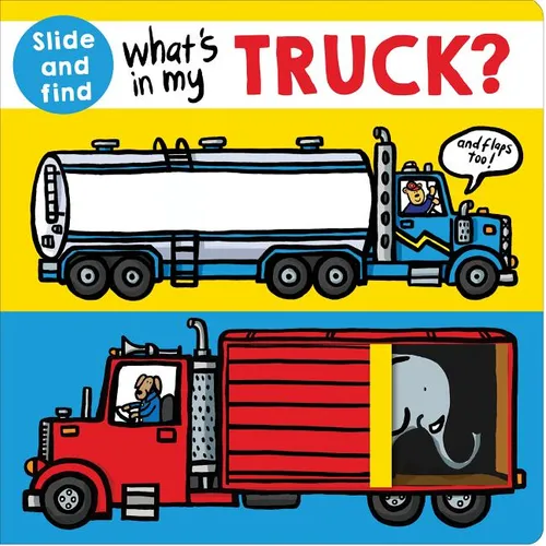 What's in My Truck?: A Slide-And-Find Book with Flaps - Board Book