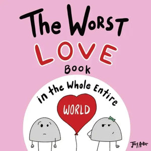 The Worst Love Book in the Whole Entire World - Paperback