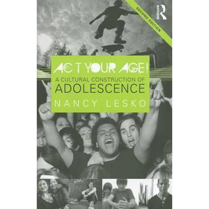 Act Your Age!: A Cultural Construction of Adolescence - Paperback