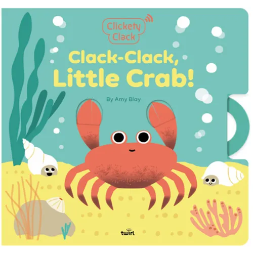 Clickety Clack: Clack-Clack, Little Crab! - Paperback