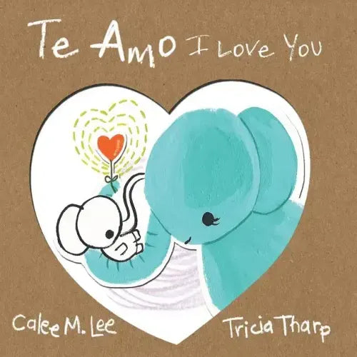 Te Amo / I Love You: Bilingual Spanish English Edition - Paperback