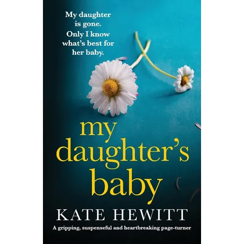 My Daughter's Baby: A gripping, suspenseful and heartbreaking page-turner - Paperback