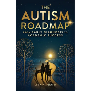 The Autism Roadmap: From Early Diagnosis to Academic Success - Paperback