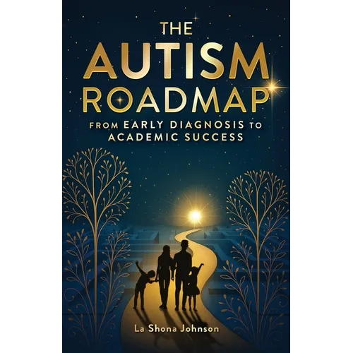 The Autism Roadmap: From Early Diagnosis to Academic Success - Paperback