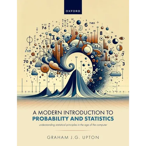 A Modern Introduction to Probability and Statistics: Understanding Statistical Principles in the Age of the Computer - Paperback