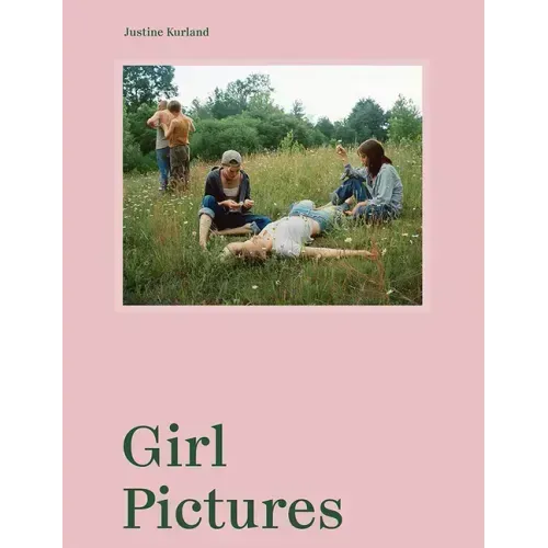 Justine Kurland: Girl Pictures - Hardcover