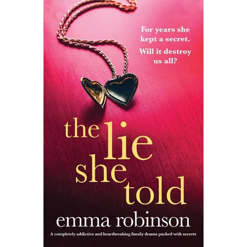 The Lie She Told: A completely addictive and heartbreaking family drama packed with secrets - Paperback