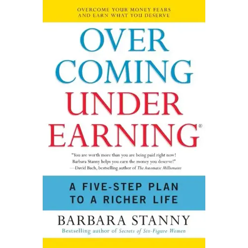Overcoming Underearning: A Five-Step Plan to a Richer Life - Paperback